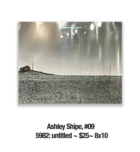 Ashley Shipe, 09	 5982: untitled ~ $25~ 8x10