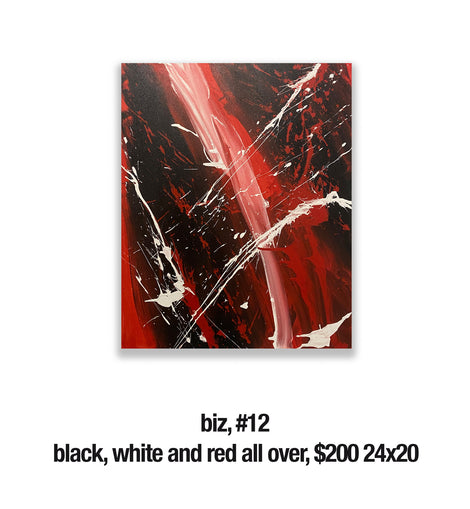 biz, 12	black, white and red all over, $200 24x20