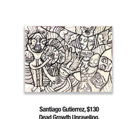 Santiago Gutierrez, 130	Dead Growth Unraveling,  125$, (9x12)