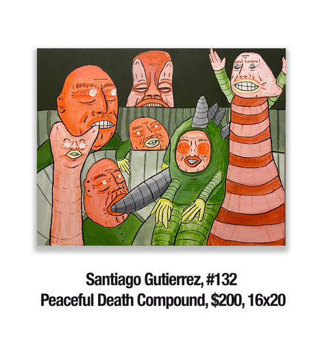 Santiago Gutierrez, 132	Peaceful Death Compound, 200$, 16x20