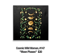 Cosmic Wild Woman, 147 "Moon Phases"  $30