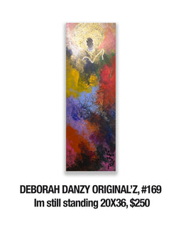 DEBORAH DANZY ORIGINAL’Z, 169  Im still standing 20X36, $250