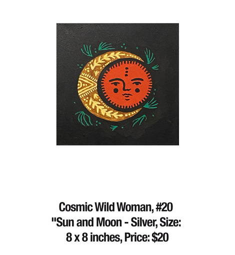 Cosmic Wild Woman, 19	Sun and Moon - Orange and Gold Size: 10 x 10 inches Price: $30