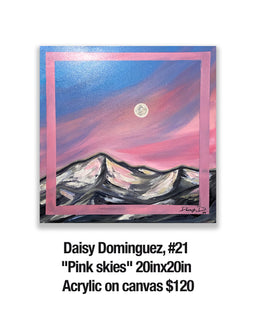 Daisy Dominguez, 21 	"Pink skies" 20inx20in Acrylic on canvas $120