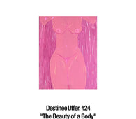 Destinee	Uffer, 24 "The Beauty of a Body" 11" x 14 " $125