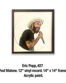 Eric Popp, 27	Post Malone. 12" vinyl record. 14" x 14" frame. Acrylic paint.