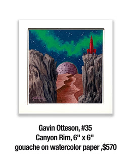 Gavin Otteson, 35	Canyon Rim, 6" x 6" gouache on watercolor paper ,$570