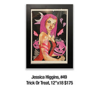 Jessica Higgins, 49 	Trick Or Treat, 12”x18 $175