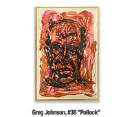 Greg Johnson, 38	"Pollock" 30x20 acrylic on illustration board $75